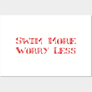 Swim more Worry less Posters and Art